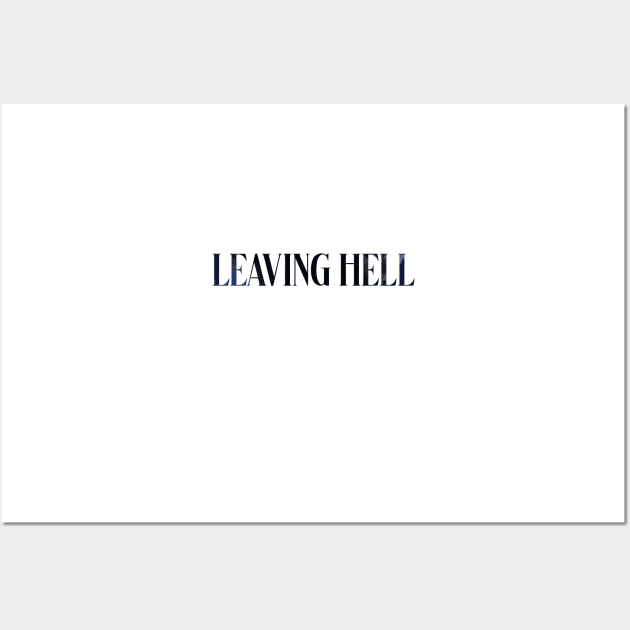 leaving hell Wall Art by mahashop